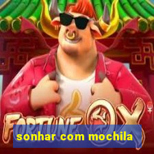 sonhar com mochila